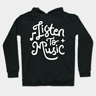 listen to music Hand Lettering Quote Hoodie